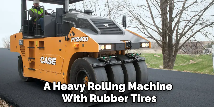 A Heavy Rolling Machine With Rubber Tires