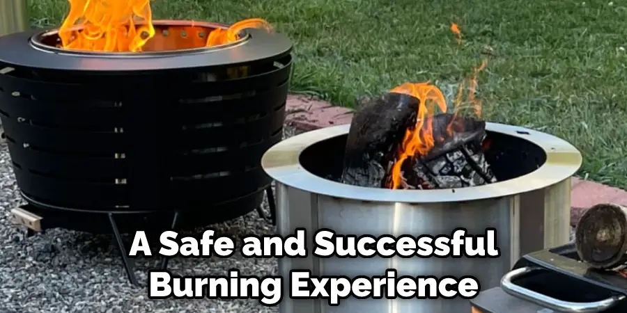 A Safe and Successful Burning Experience