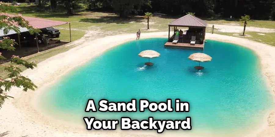 A Sand Pool in Your Backyard