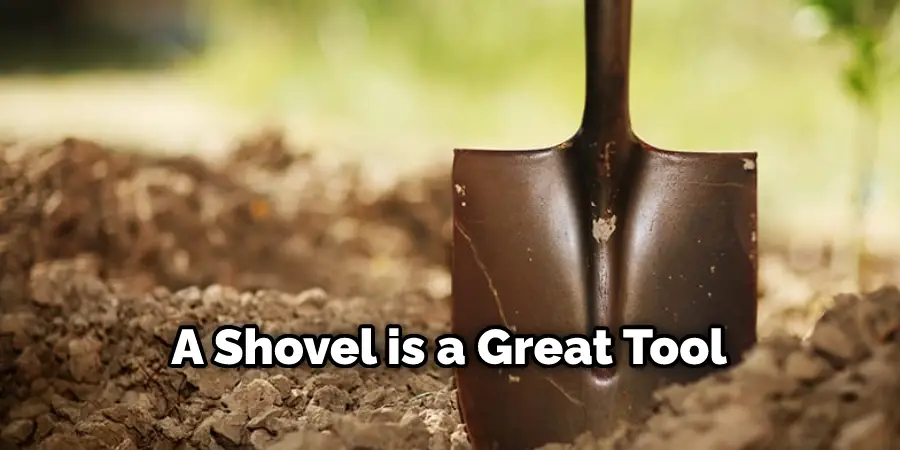 A Shovel is a Great Tool