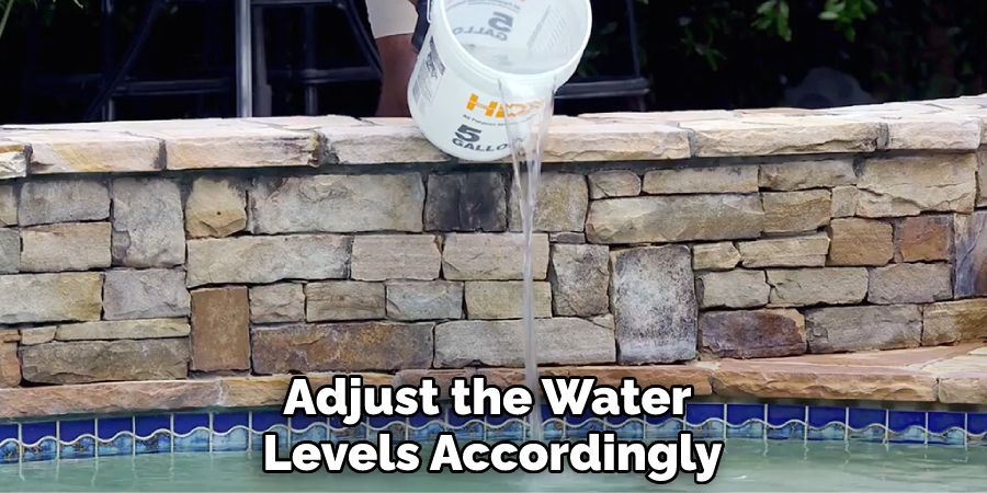 Adjust the Water Levels Accordingly