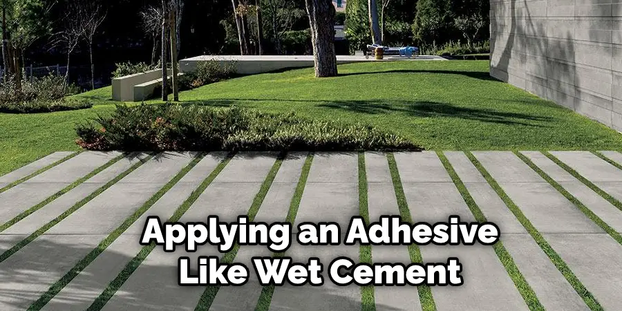 Applying an Adhesive Like Wet Cement