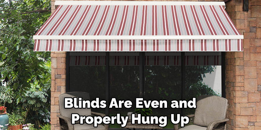 Blinds Are Even and Properly Hung Up