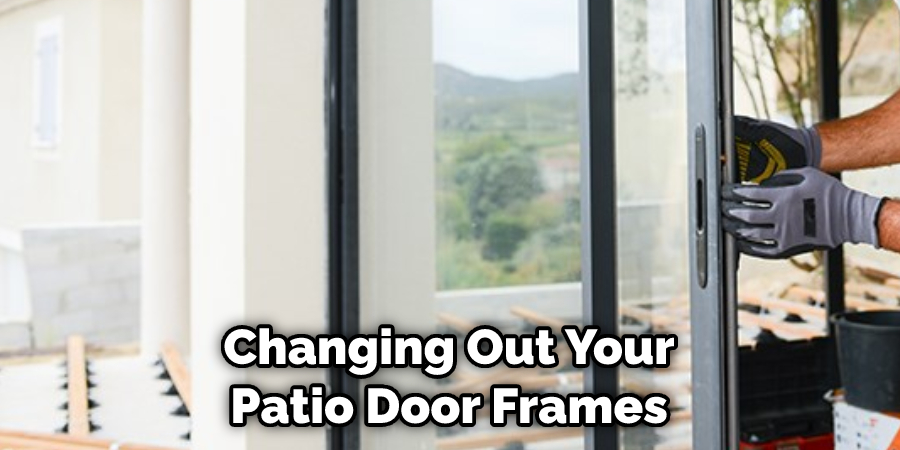 Changing Out Your Patio Door Frames