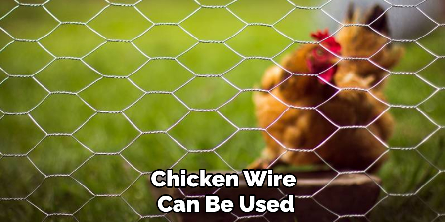Chicken Wire Can Be Used