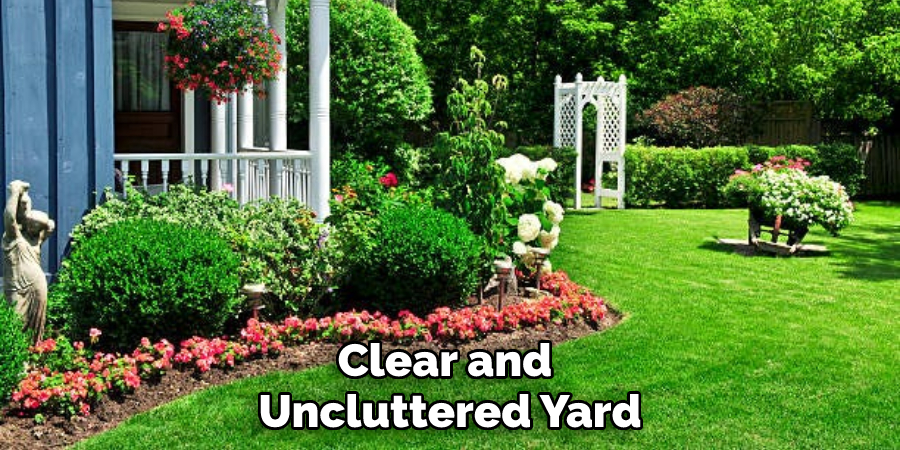 Clear and Uncluttered Yard