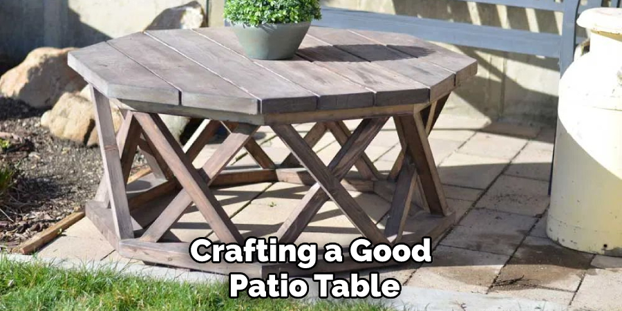 Crafting a Good Patio Table