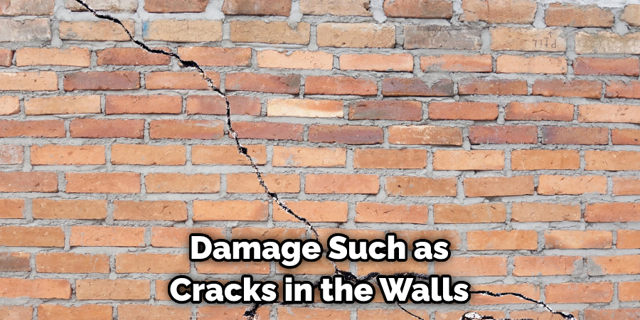 Damage Such as Cracks in the Walls