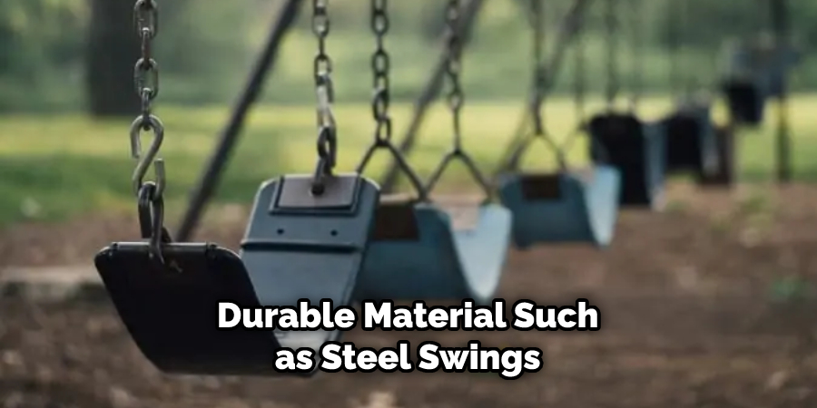 Durable Material Such as Steel Swings