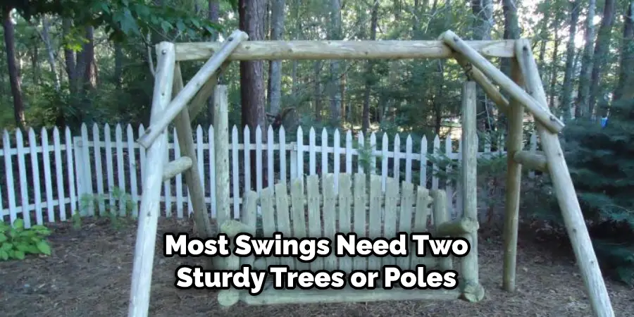 Most Swings Need Two Sturdy Trees or Poles