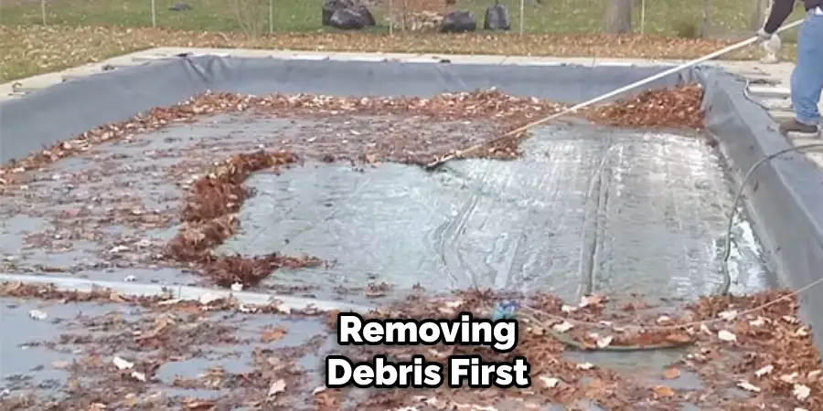 Removing Debris First