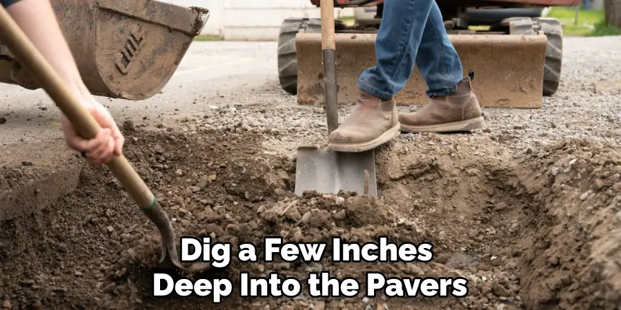 Dig a Few Inches Deep Into the Pavers