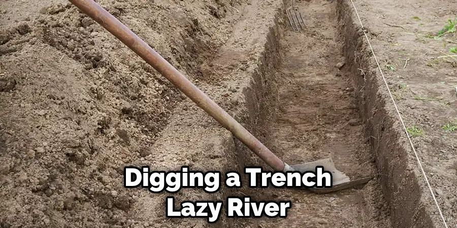 Digging a Trench Lazy River