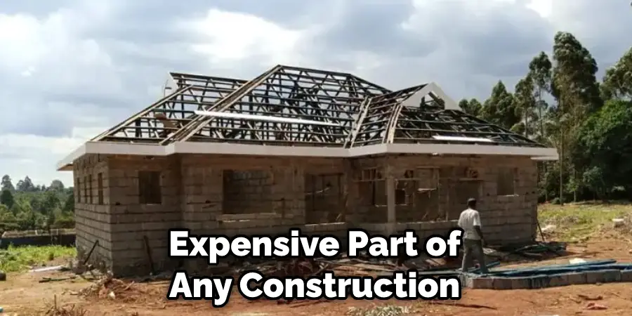 Expensive Part of Any Construction
