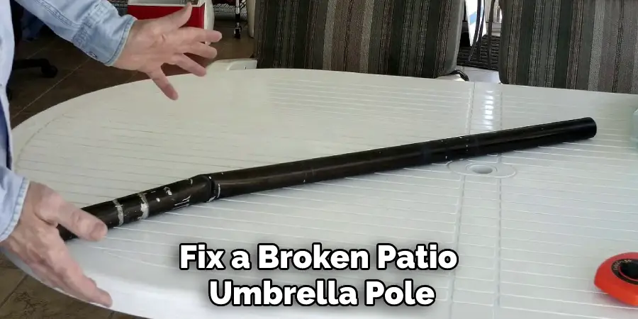 Fix a Broken Patio Umbrella Pole