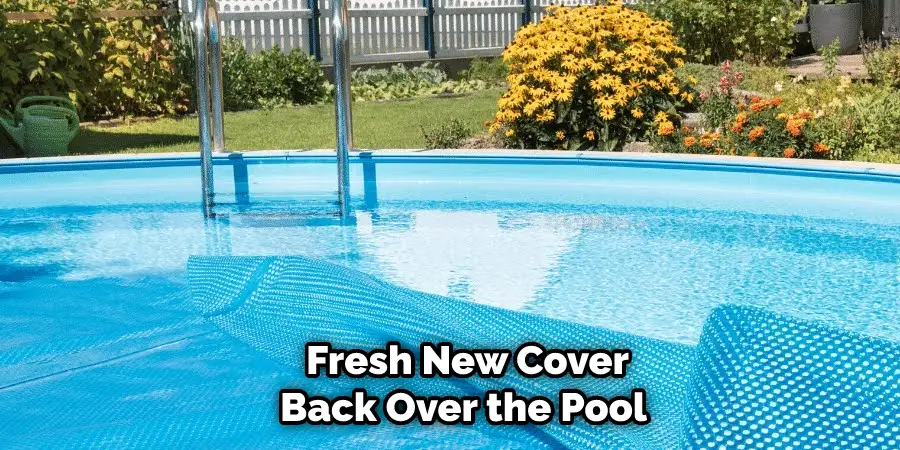 Fresh New Cover Back Over the Pool 