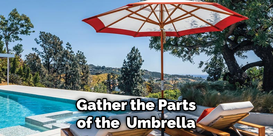 Gather the Parts of the Patio Umbrella