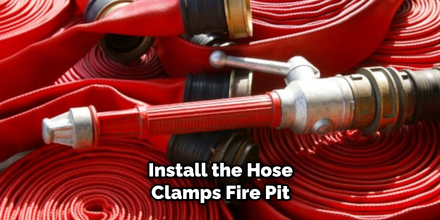 Install the Hose Clamps Fire Pit