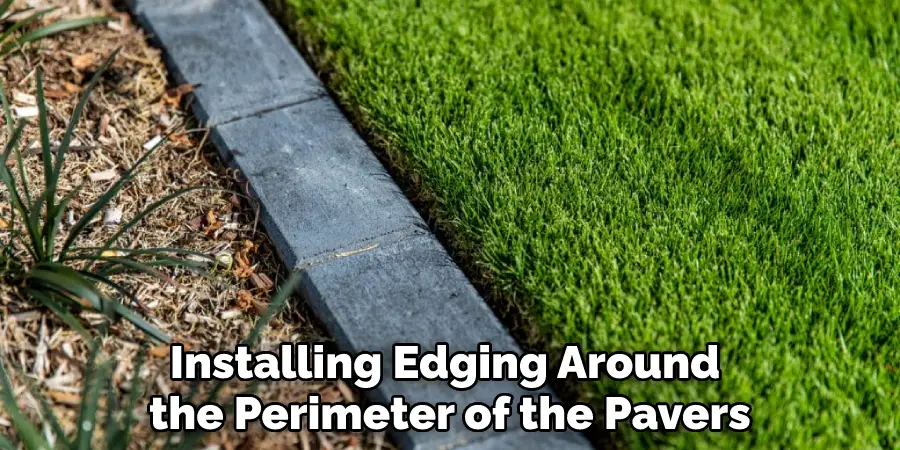 Installing Edging Around the Perimeter of the Pavers