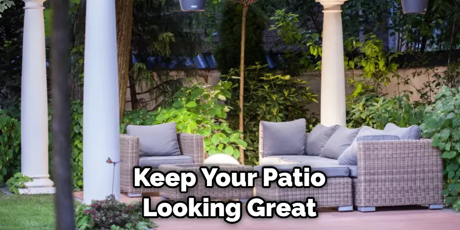 Keep Your Patio Looking Great