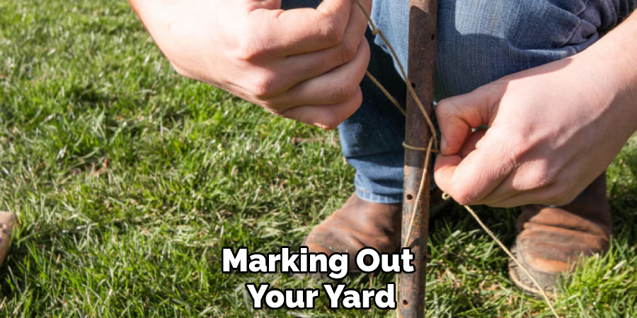 Marking Out Your Yard