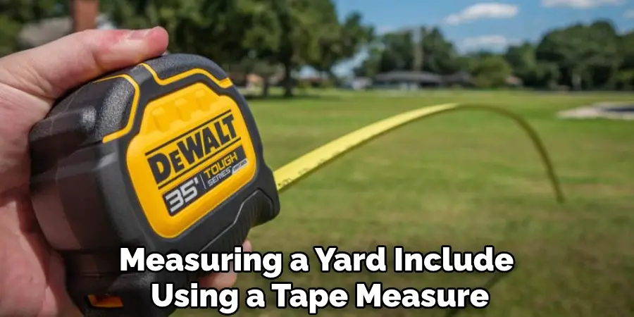 Measuring a Yard Include Using a Tape Measure