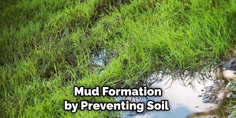 Mud Formation by Preventing Soil 