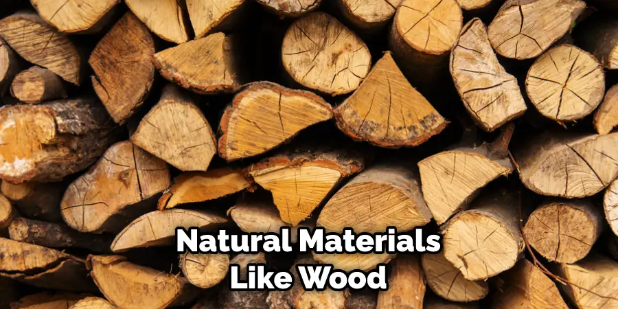 Natural Materials Like Wood