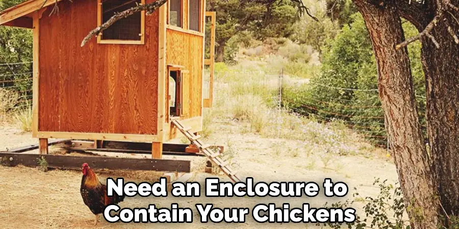 Need an Enclosure to Contain Your Chickens