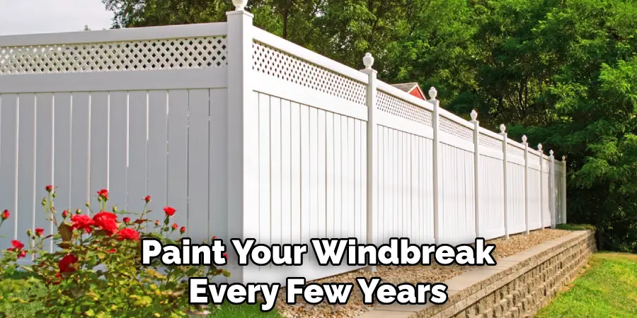 Paint Your Windbreak
Every Few Years