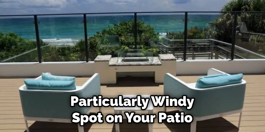 Particularly Windy Spot on Your Patio
