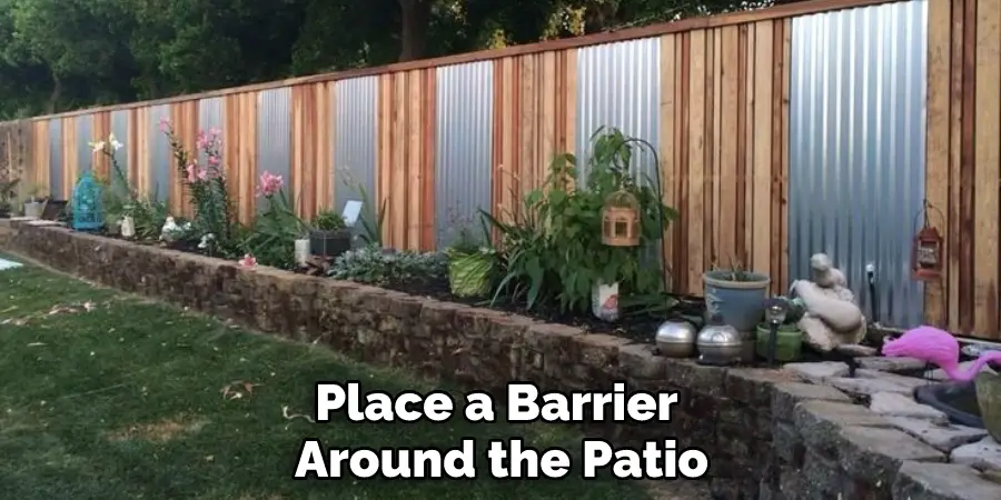Place a Barrier Around the Patio