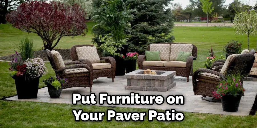 Put Furniture on Your Paver Patio