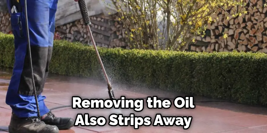 Removing the Oil Also Strips Away