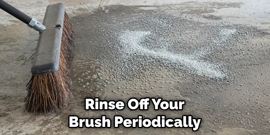 Rinse Off Your Brush Periodically