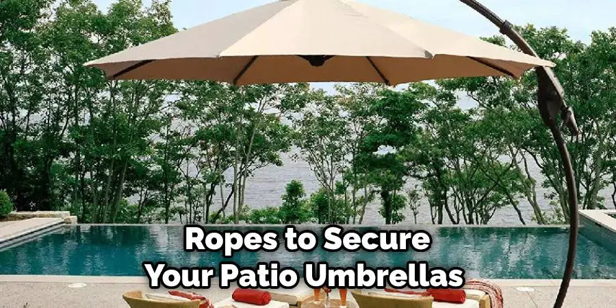 Ropes to Secure Your Patio Umbrellas 