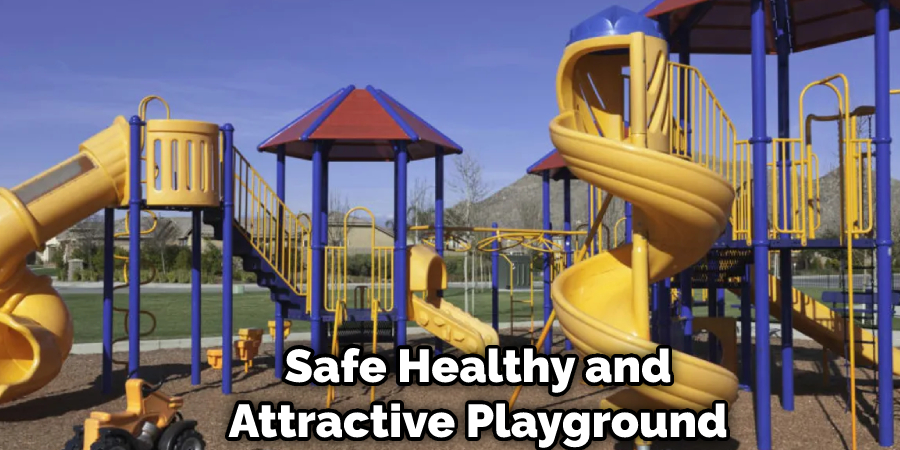 Safe Healthy and Attractive Playground