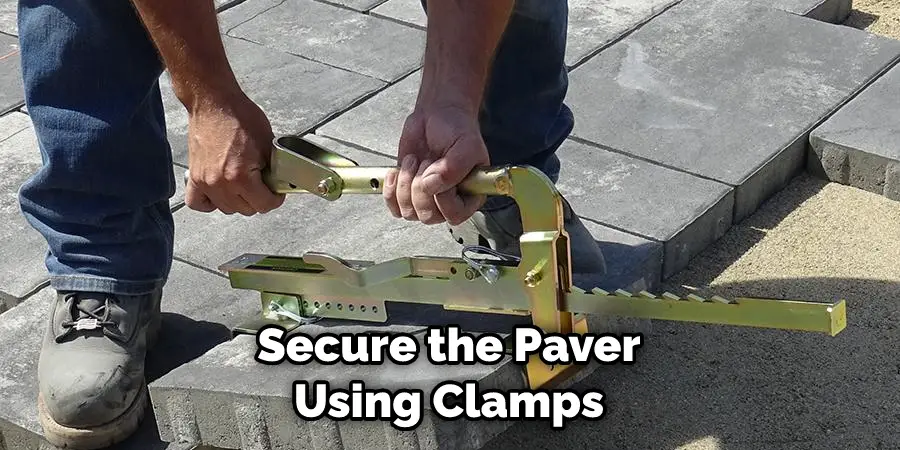 Secure the Paver Using Clamps