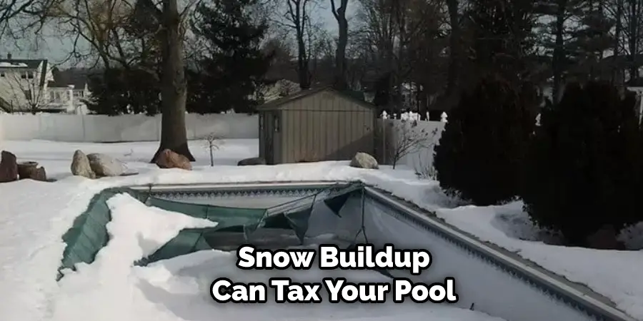 Snow Buildup Can Tax Your Pool