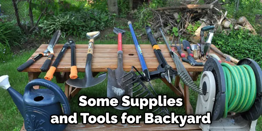 Some Supplies and Tools for Backyard