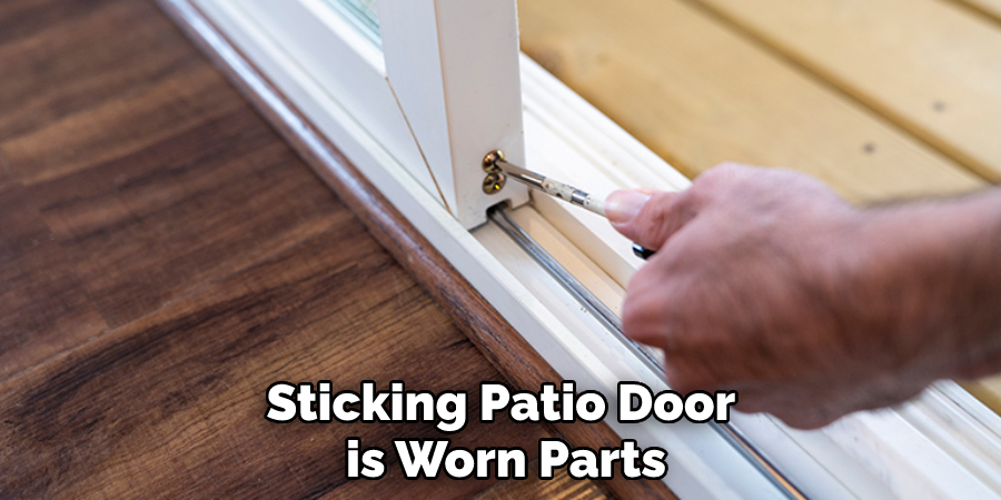 Sticking Patio Door is Worn Parts
