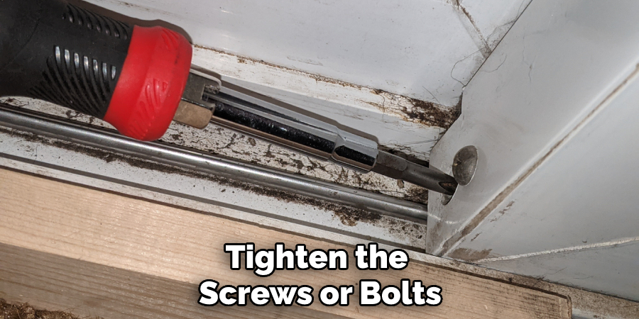 Tighten the Screws or Bolts