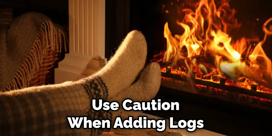 Use Caution When Adding Logs