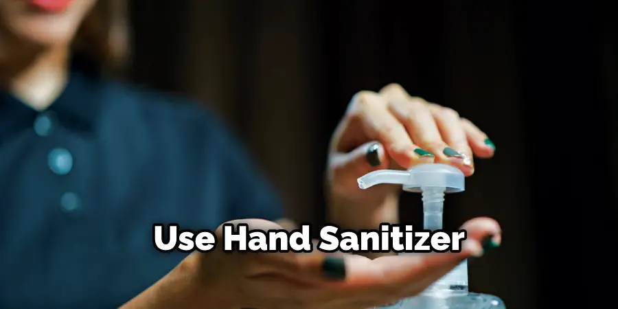 Use Hand Sanitizer