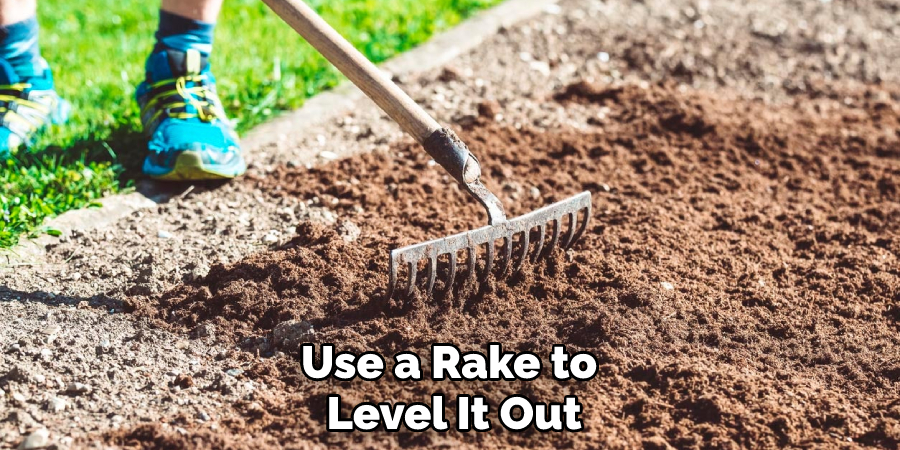 Use a Rake to Level It Out