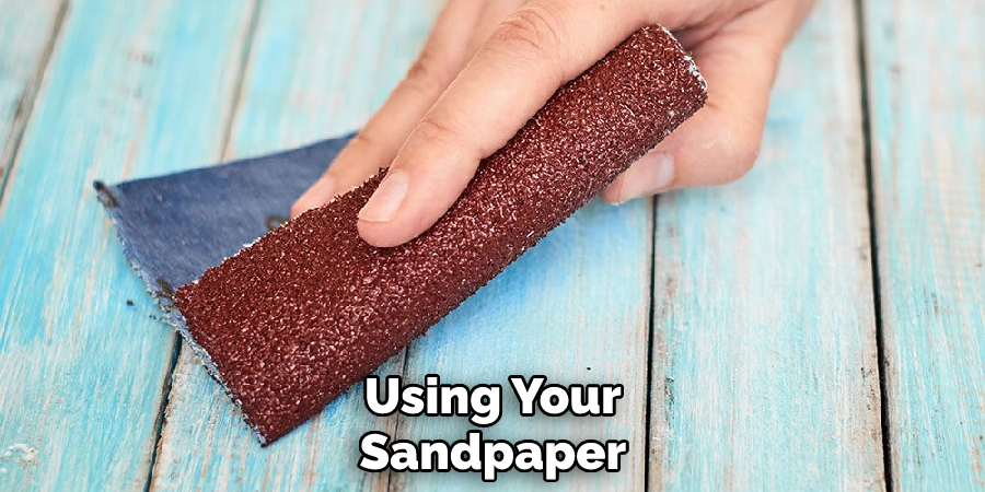 Using Your Sandpaper 