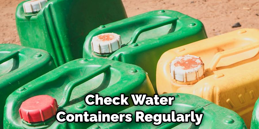 Check Water Containers Regularly