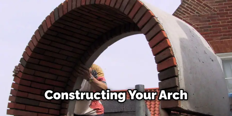 Constructing Your Arch
