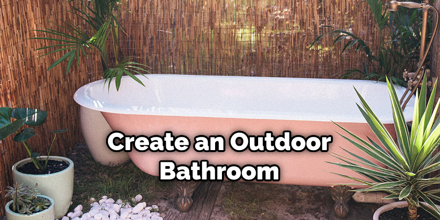 Create an Outdoor Bathroom
