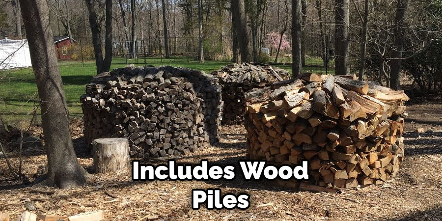 Includes Wood Piles